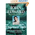 One Last Time: A Psychic Medium Speaks to Those We Have Loved and Lost by John Edward