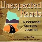 Unexpected Roads: A Personal Success Journal by  Arthur Pine and Julie Houston