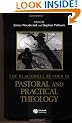 The Blackwell Reader in Pastoral and Practical Theology (Blackwell Readings in Modern Theology)