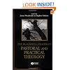 The Blackwell Reader in Pastoral and Practical Theology (Blackwell Readings in Modern Theology)