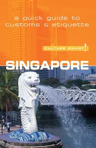 City Travel Guides Discounted  Books : Culture Smart! Singapore (Culture Smart! A Quick Guide to Customs & Etiquette)