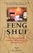 Le Feng Shui : Transformer son habitat pour influencer son quotidien
