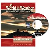 A World of Weather: Fundamentals of Meteorology W/CD-Rom(4th Edition)