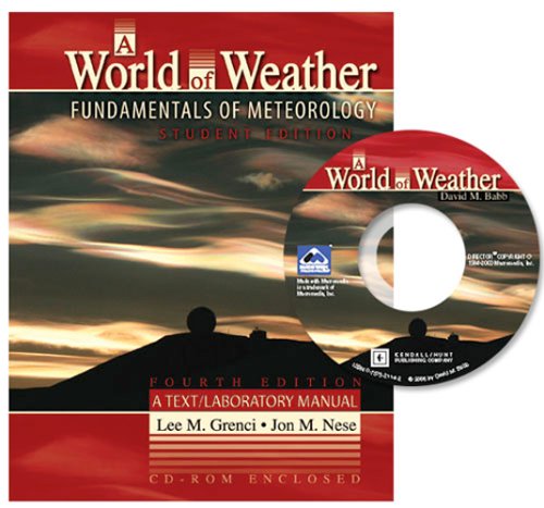 A World of Weather: Fundamentals of Meteorology W/CD-Rom(4th Edition)