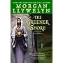 The Greener Shore: A Novel of the Druids of Hibernia