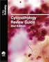 Cytopathology Review Guide, 2nd Edition