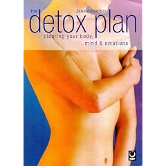 The Detox Plan: Clearing Your Body, Mind and Emotions