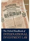 The Oxford Handbook of International Investment Law (Oxford Handbooks)