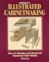Rodale's Illustrated Cabinetmaking: How to Design and Construct Furniture That Works