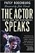Used : The Actor Speaks: Voice and the Performer