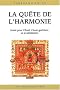 La qu�te de l'harmonie. Guide pour la Conscience, l'Auto-gu�rison et la M�ditation