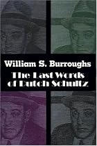 The Last Words of Dutch Schultz: A Fiction in the Form of a Film Script