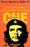 Ernesto Guevara connu aussi comme le Che, tome 2