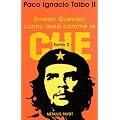 Ernesto Guevara connu aussi comme le Che, tome 2