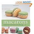 Macarons: Authentic French Cookie Recipes from the Macaron Cafe