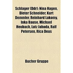 Schlager (Ddr): Nina Hagen, Dieter Schneider, Kurt Demmler, Reinhard Lakomy, Inka Bause, Michael Heubach, Lutz Jahoda, Ralf Petersen,