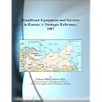 Broadband Equipment and Services in Russia: A Strategic... by Philip M. Parker