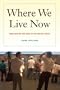 Where We Live Now: Immigration and Race in the United States
