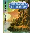 The World of Tiers (Vol. 1: The Maker of Universes, The Gates of Creation. Vol. 2: A Private... by Philip Jos� Farmer