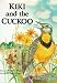 KIKI AND THE CUCKOO-Competition Children's Book (Children's Character Education Books)