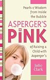 Aspergers in Pink: A Guidebook for Raising (or Being!) a Girl with Aspergers Syndrome