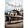 The Long Shadow by Loretta Proctor