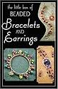 The Little Box of Beaded Bracelets and Earrings (Little Box Of...)