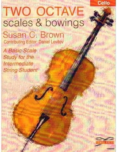 Brown, Susan - Two Octave Scales & Bowings - Cello - Tempo Press