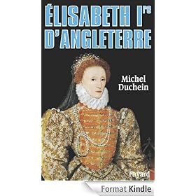 Elisabeth Ire d'Angleterre:Le pouvoir et la séduction