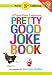 Pretty Good Joke Book: 5th Edition