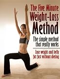 The Five Minute Weight-Loss Method: The simple method that really works (Lose weight and belly fat fast without dieting)