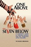 One Above and Seven Below: A Consumer s Guide to Orthodox Judaism from the Perspective of the Chareidim