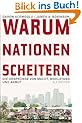 Warum Nationen scheitern: Die Urspr�nge von Macht, Wohlstand und Armut