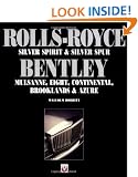 Rolls-Royce Silver Spirit and Silver Spur: Bentley Mulsanne, Eight, Continental, Brooklands and Azur (Car & Motorcycle Marque/Model)