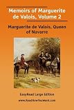 Memoirs of Marguerite de Valois: [EasyRead Large Edition]