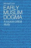 Early Muslim Dogma: A Source-Critical Study