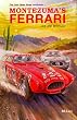 Montezuma's Ferrari: And Other Adventures