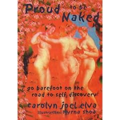 Proud to be Naked: Go Barefoot on the Road to Self Discovery
