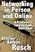 Networking in Person and Online: A Freelancer's Survival Guide Short Book