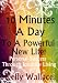 10 Minutes A Day To A Powerful New Life! - Personal Success Through Intuitive Living