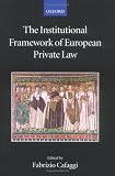 The Institutional Framework of European Private Law (The Collected Courses of the Academy of European Law) 
