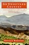 An Unsettled Country: Changing Landscapes of the American West (Calvin P. Horn Lectures in Western History & Culture)