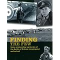 Finding the Few: Some Outstanding Mysteries of the Battle of Britain Investigated and Solved