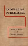 Books : Industrial Purchasing: Buying for Industry and Budgetary Institutions (1956 Printing)