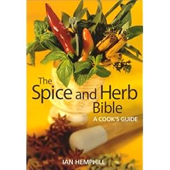 The Spice and Herb Bible: A Cook's Guide