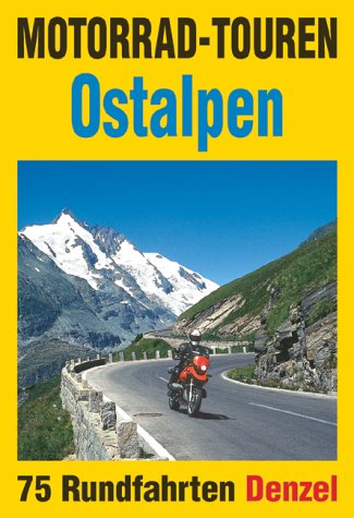 City Travel Guides Discounted  Bücher : Motorrad-Touren Ostalpen: 75 Rundfahrten in den Alpenländern Österreich, Deutschland, Schweiz, Slowenien, Italien