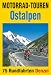  : Motorrad-Touren Ostalpen: 75 Rundfahrten in den Alpenl&auml;ndern &Ouml;sterreich, Deutschland, Schweiz, Slowenien, Italien