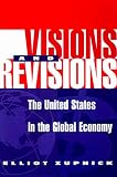 Visions And Revisions: The United States In The Global Economy