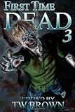 First Time Dead 3 (Volume 3)