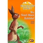 Watership Down: We Need More Rabbits by Judy Allen and Richard Adams